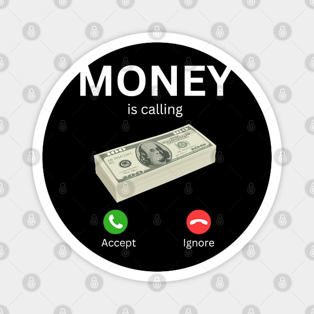 Money Is Calling Funny Magnet by Mojakolane